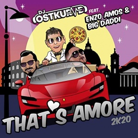 DJ OSTKURVE FEAT. ENZO AMOS & BIG DADDI - THAT'S AMORE (2K20)